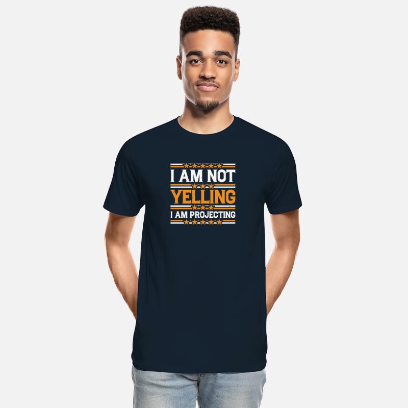 I Am Not Yelling I Am Projecting 3