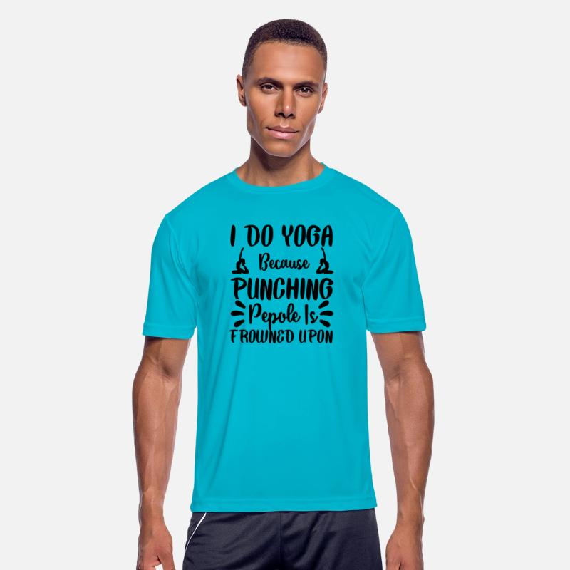 I do Yoga Because Punching Pepole Is Frowned Upon