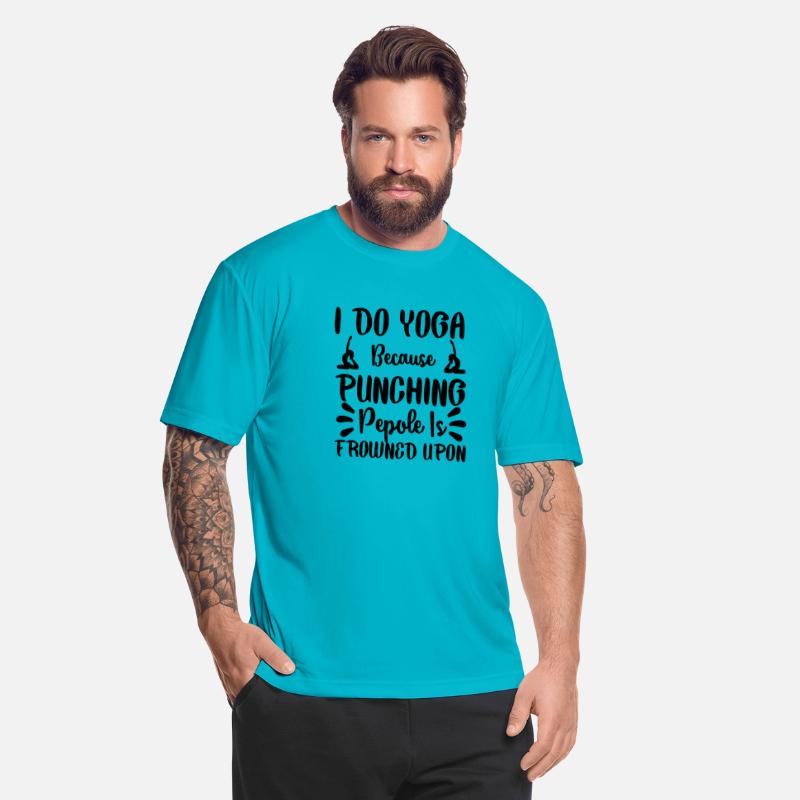 I do Yoga Because Punching Pepole Is Frowned Upon