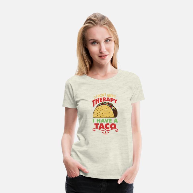 I Don't Need Therapy I Have A Taco