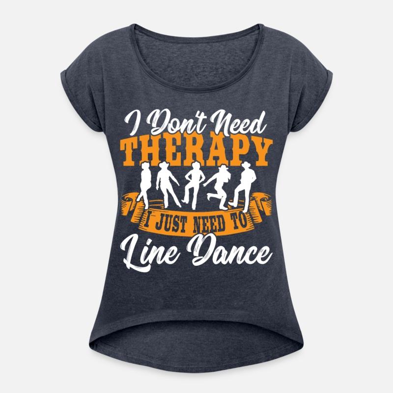 I Don't Need Therapy I Just Need To Line Dance