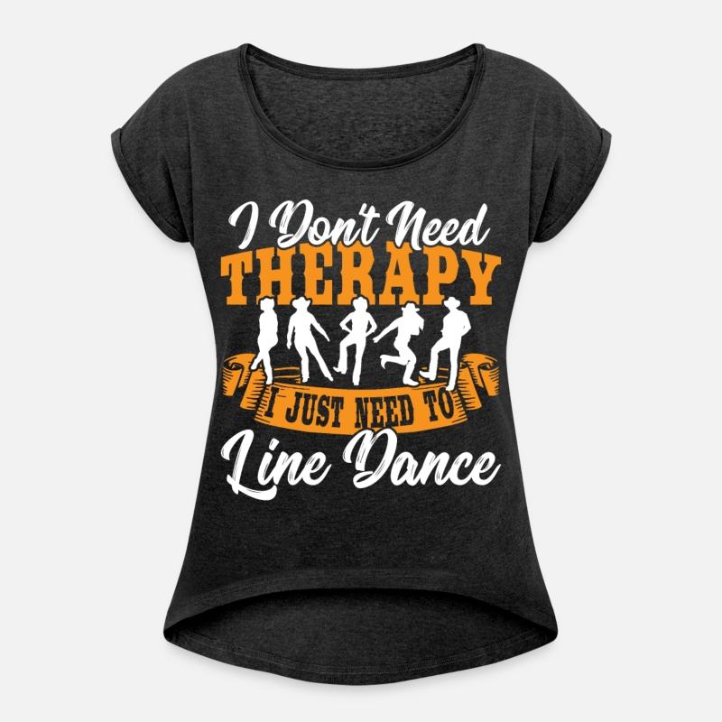 I Don't Need Therapy I Just Need To Line Dance
