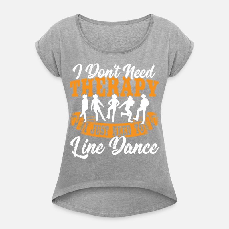 I Don't Need Therapy I Just Need To Line Dance