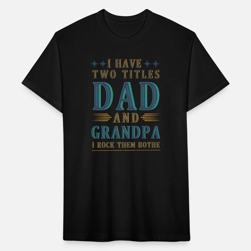 I Have Two Titles Dad And Grandpa I Rock Them Both