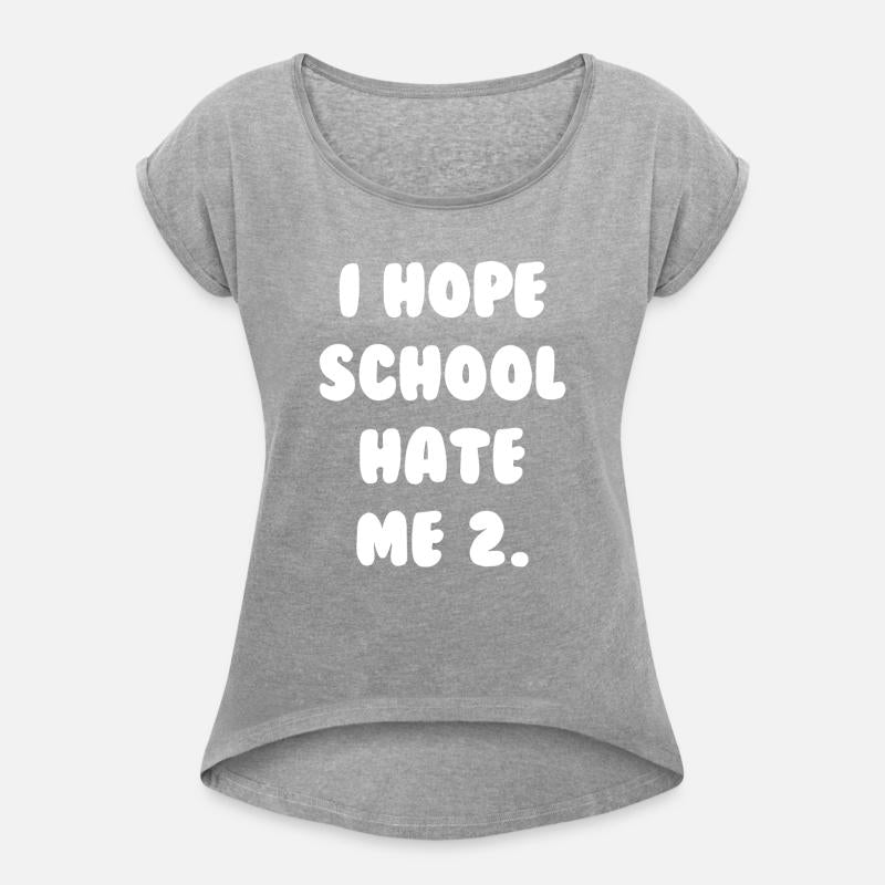 I Hope School Hate Me Too Apparel