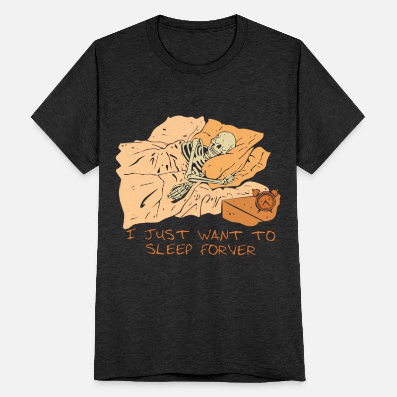 I just want to sleep for ever | skeleton