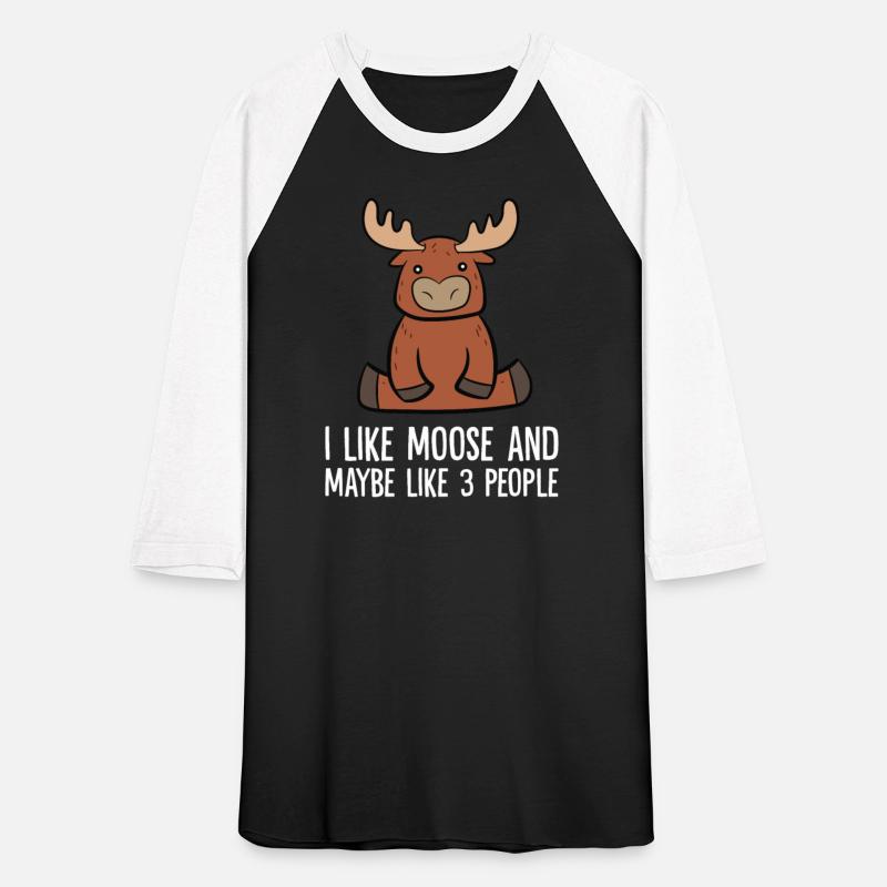 I Like Moose And Maybe Like 3 People