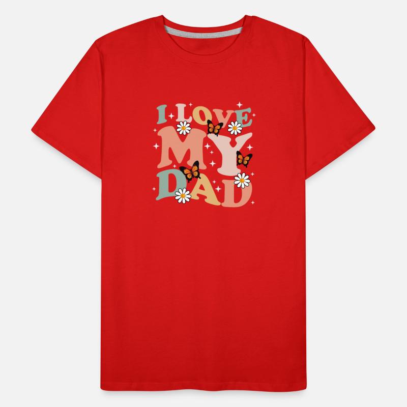 I love my Dad Shirt