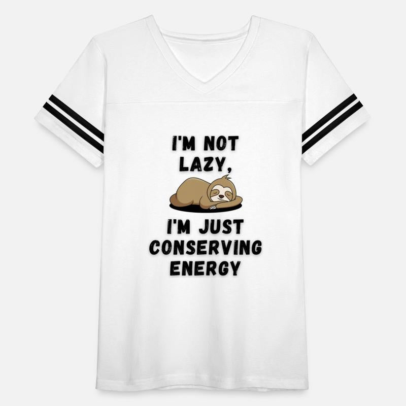 I m not lazy I m just conserving energy - funny