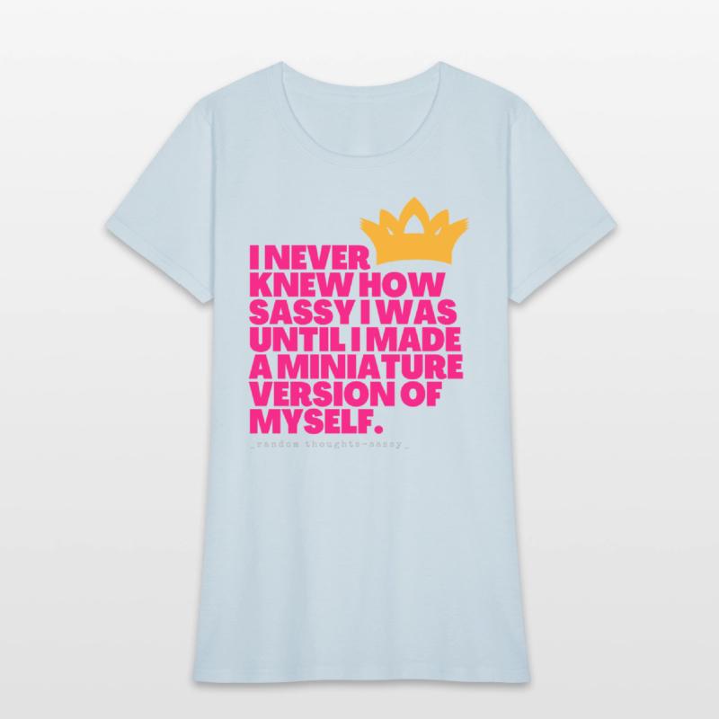 I Never Knew How Sassy I Was