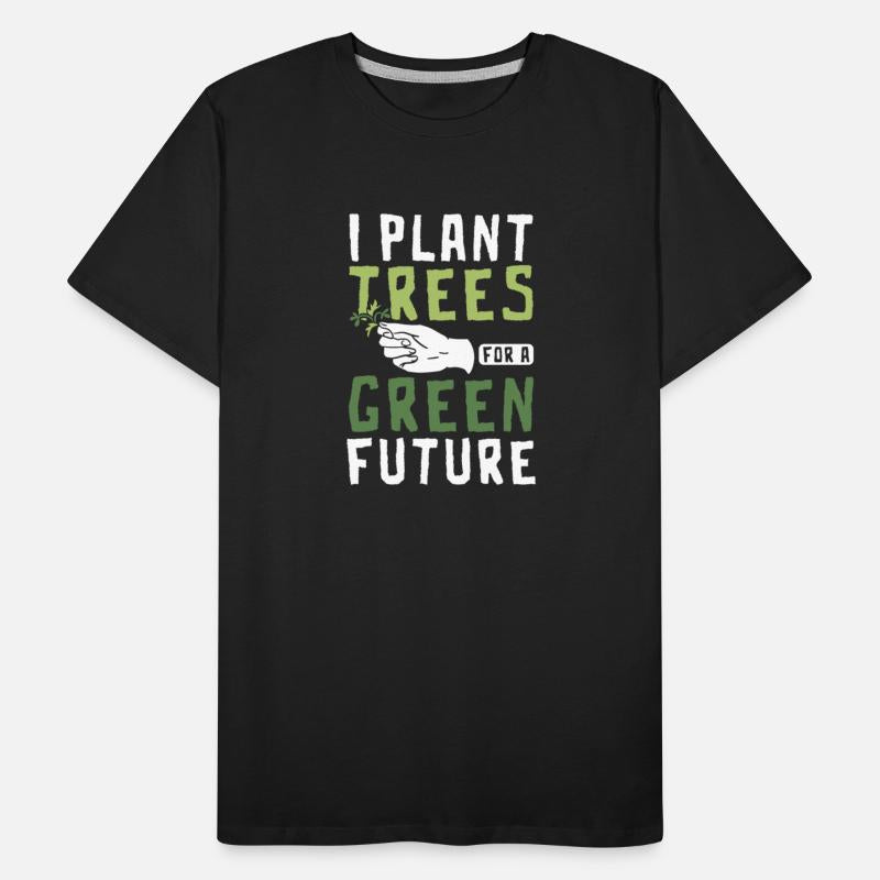 I plant trees for a green future Botanist