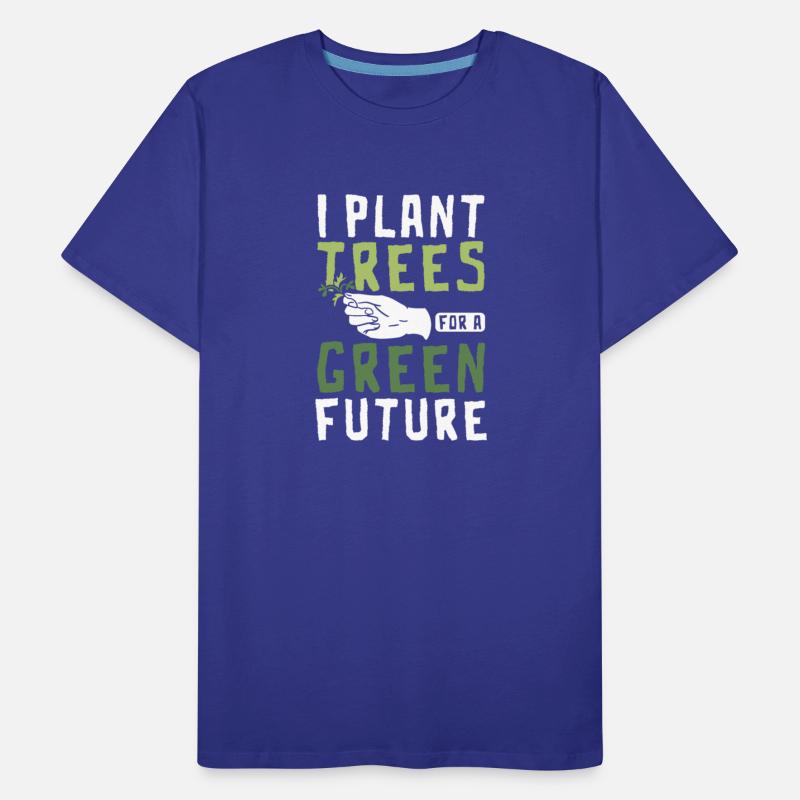 I plant trees for a green future Botanist