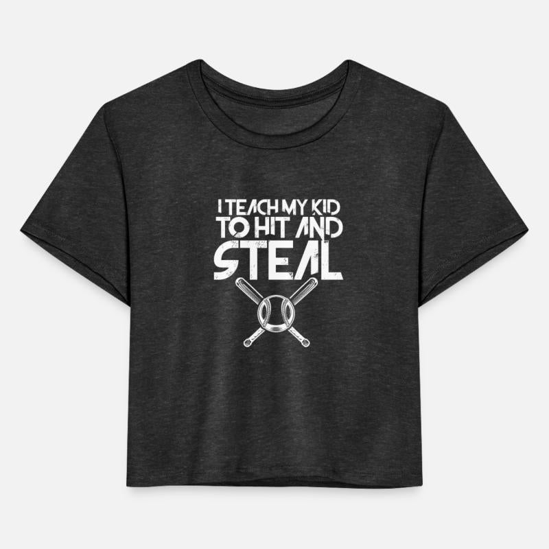 I Teach My Kids To Hit And Steal