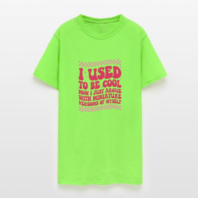 I Used To Be Cool Now I Just Argue