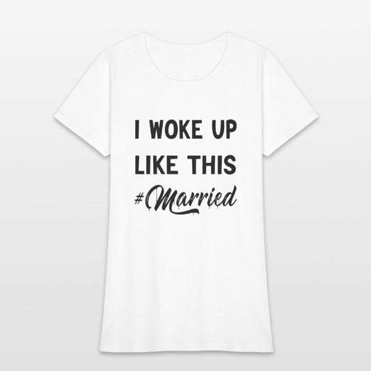 I Woke Up Like This Married