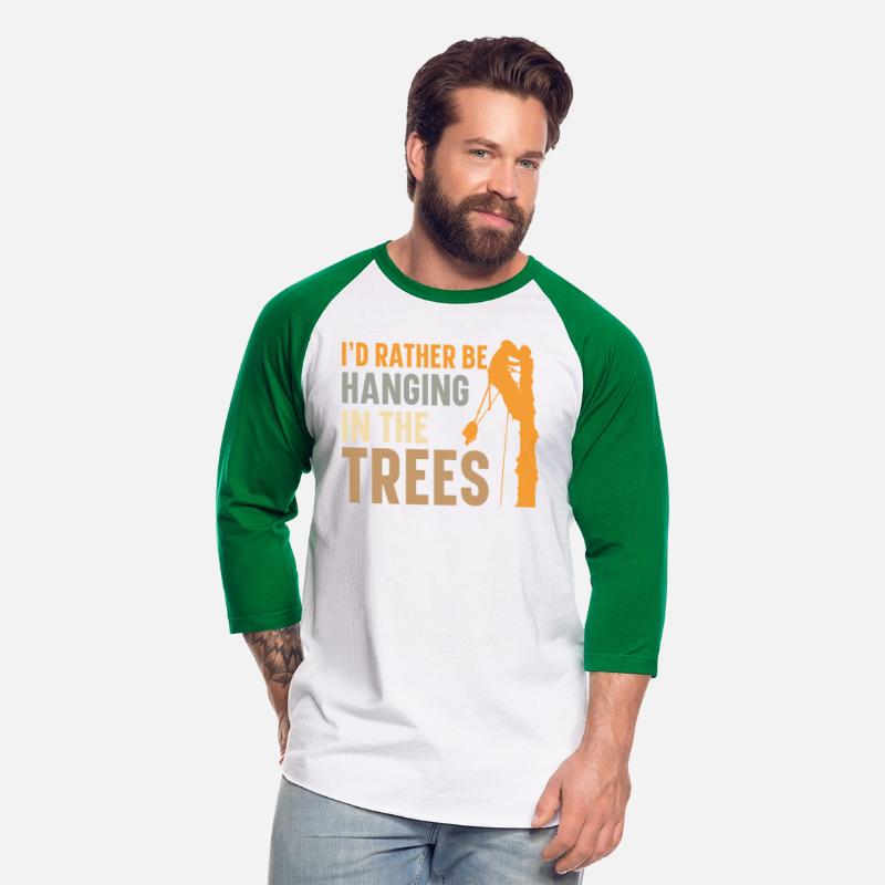 I'd Rather Hanging In The Trees Arborist