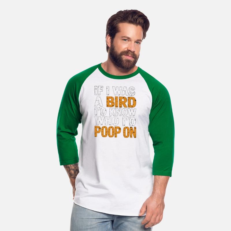 If I Was A Bird I'd Know Who I'd Poop On 8