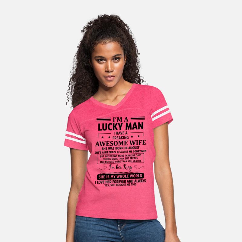 I'm A Lucky Man I Have A Freaking Awesome Wife