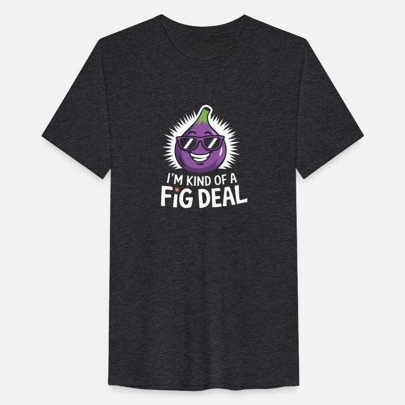 I'm Kind of a Fig Deal Funny Fruit Character