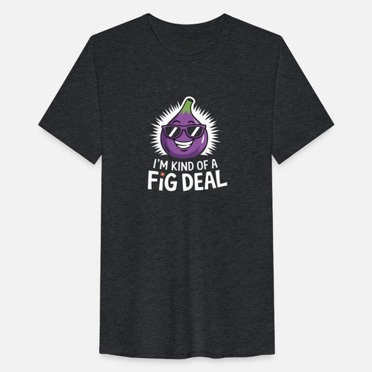 I'm Kind of a Fig Deal Funny Fruit Character