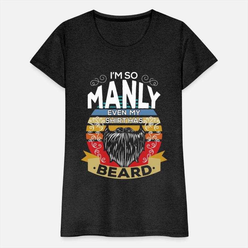 Im So Manly Even My Shirt Has Beard