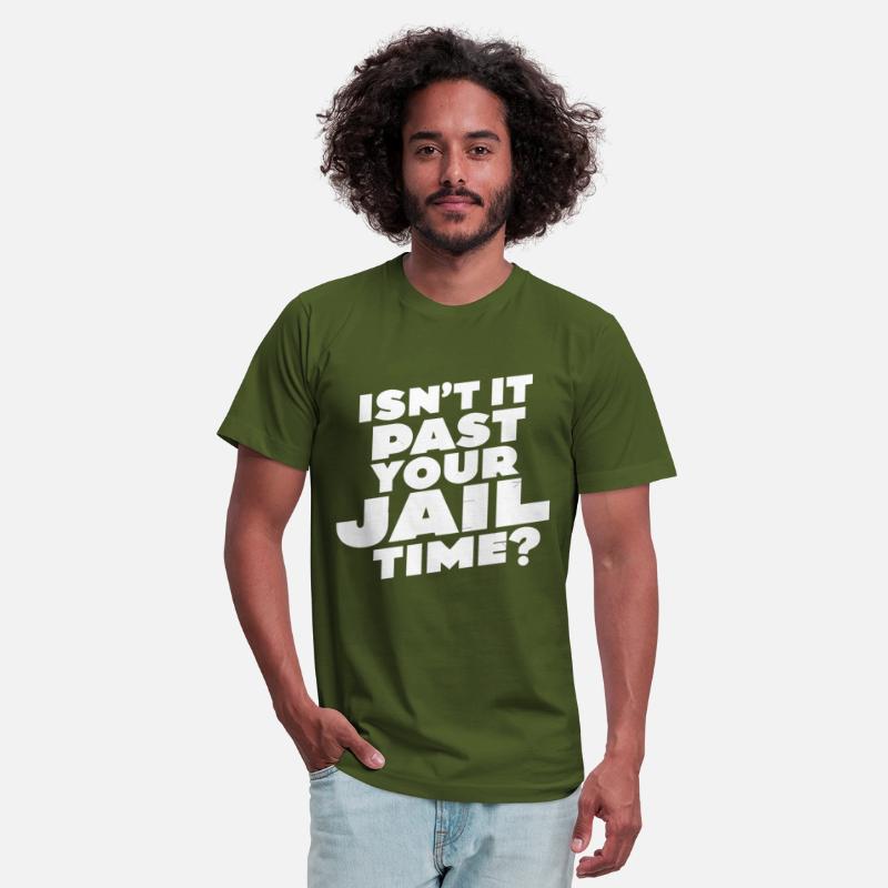 Isn't it past your jail time, Meme T-Shirt