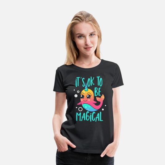 It's Ok To Be Magical Unicorn of The Sea Narwhal
