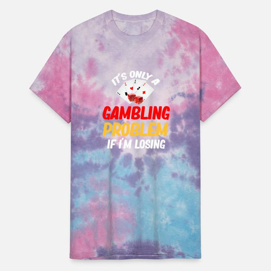 It's Only A Gambling Problem If I'm Losing Dealer