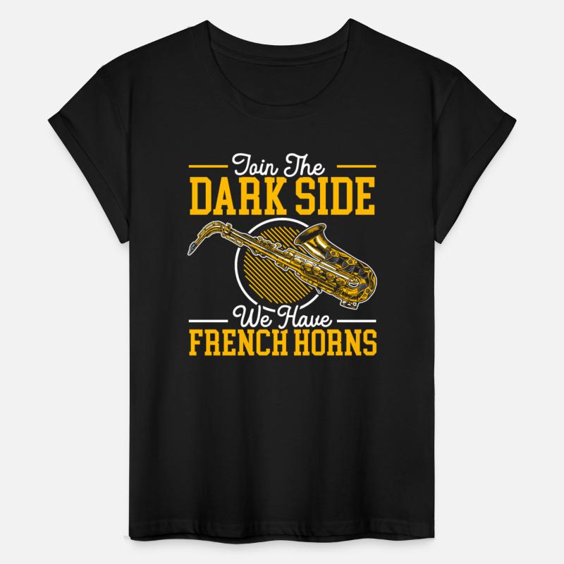 Join The Dark Side We Have French Horns Saxophone
