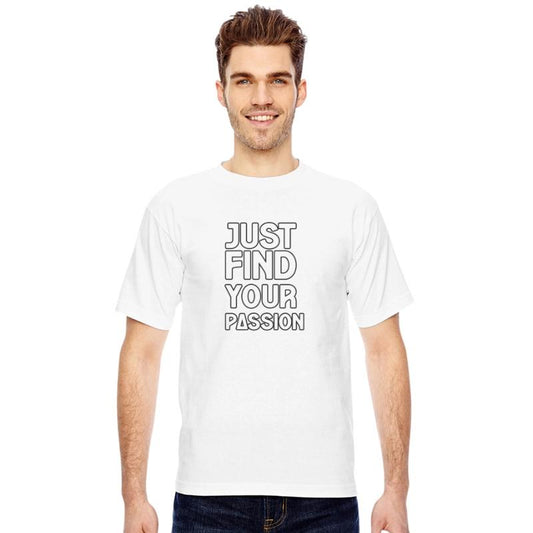 JUST FIND YOUR PASSION TSHIRT SHIRT