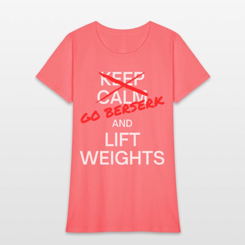 Keep Calm (Go Berserk) And Lift Weights