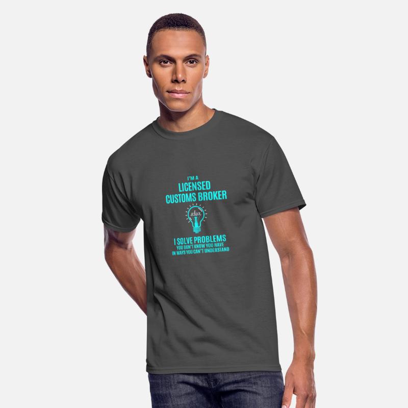 Licensed Customs Broker T Shirt - I Solve Problems