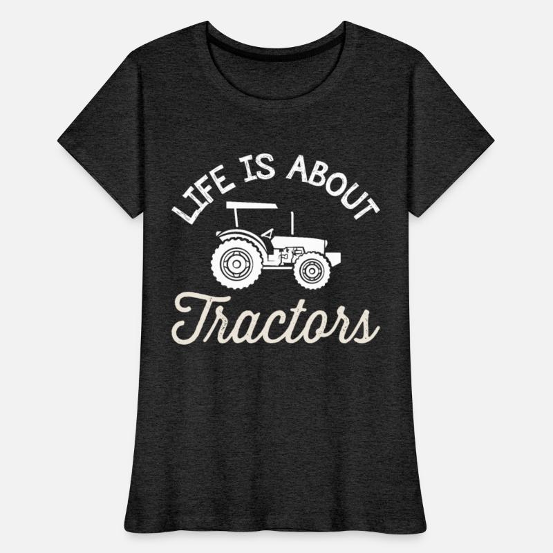 Life Is About Tractors Farmer Farm Ranch Farming
