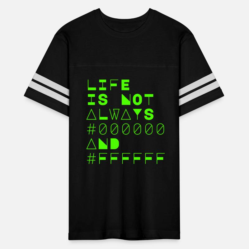 Life Is Not Always 0 and F Black and White for Pro