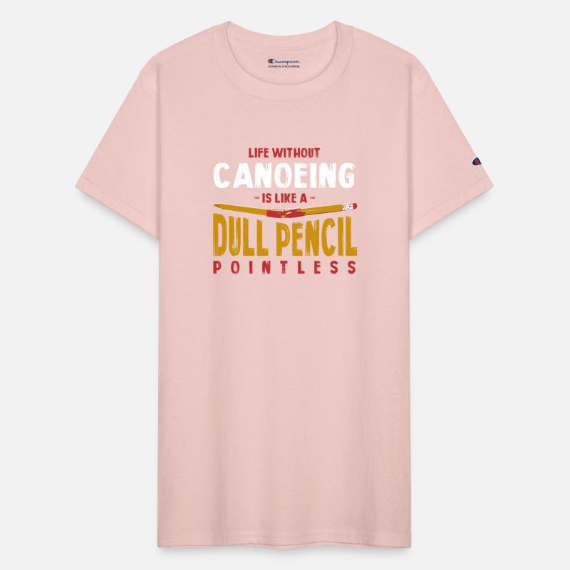 Life Without Canoeing Is Like a Dull Pencil Funny