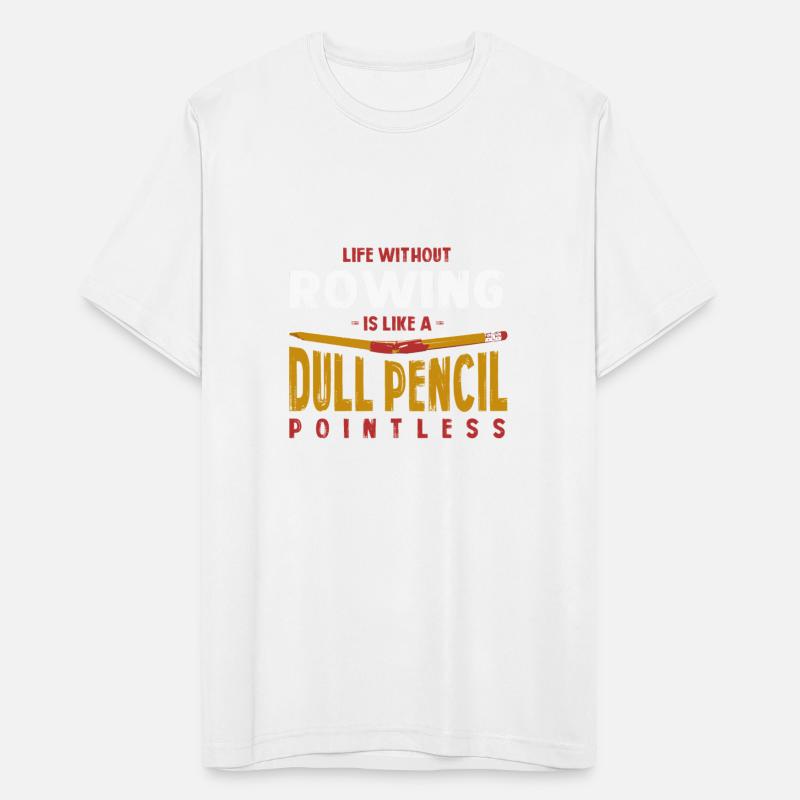 Life Without Rowing Is Like a Dull Pencil Funny