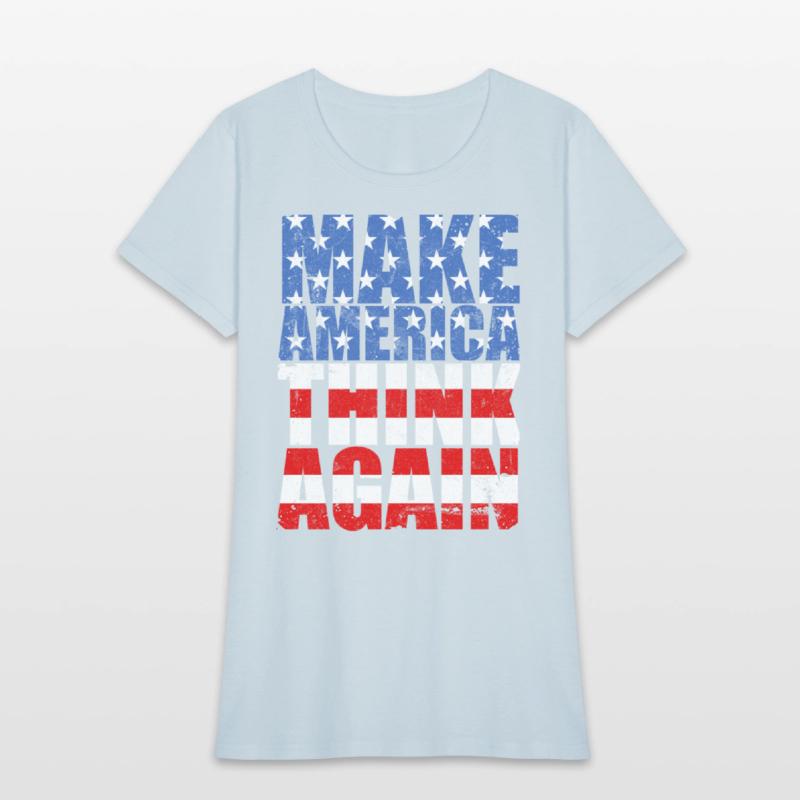Make America Think Again Anti-Trump Slogan