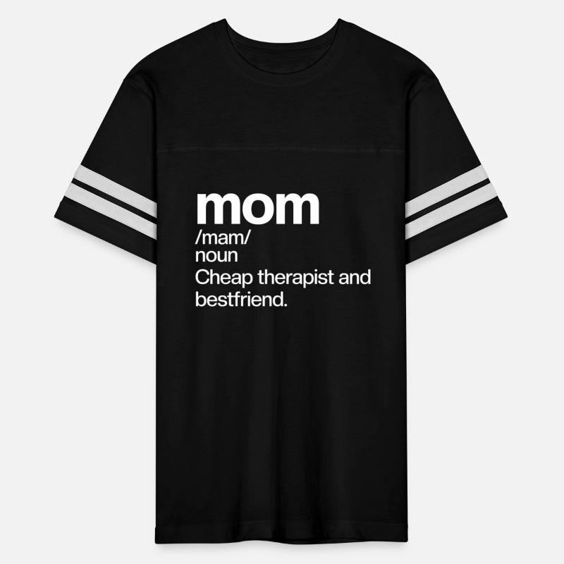 Mom( noun) Cheap Therapist & Best Friend