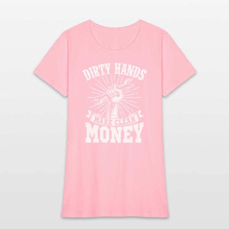 My Hands May Be Dirty But My Money Is Clean