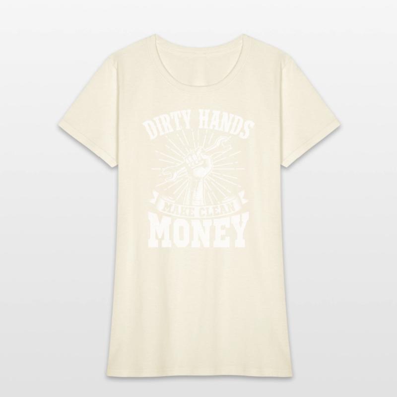 My Hands May Be Dirty But My Money Is Clean