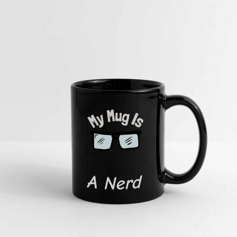 My Mug Is A Nerd.