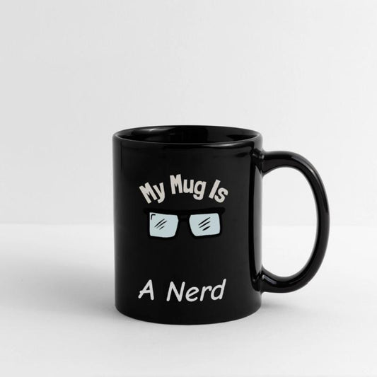 My Mug Is A Nerd.