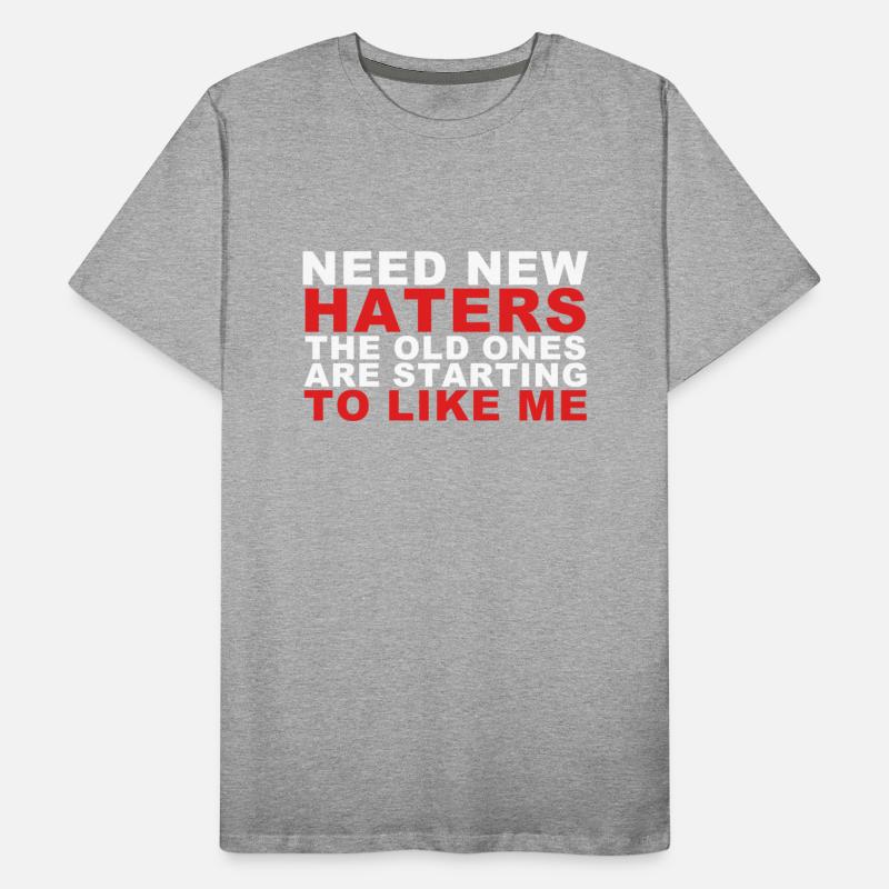 Need New Haters The Old Ones Are Starting To Like