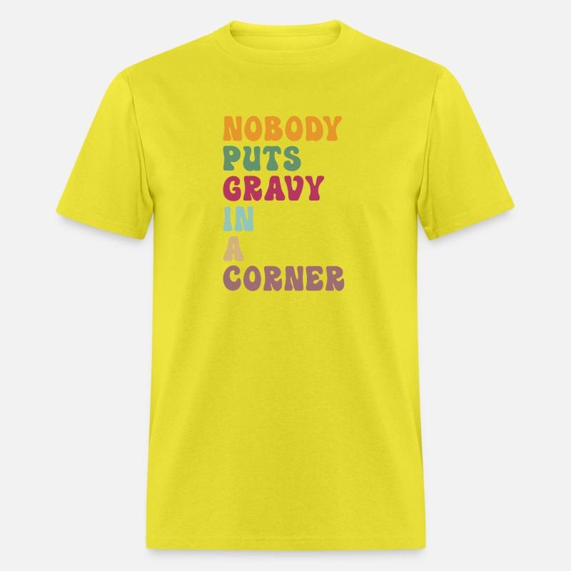Nobody Puts Gravy In a Corner Funny Thanksgiving