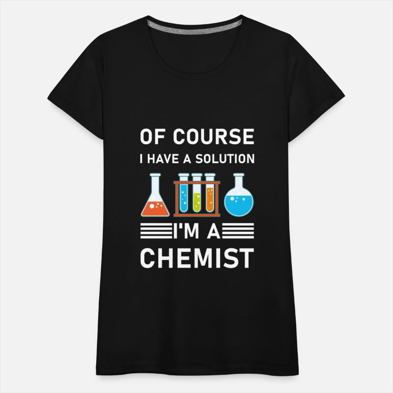 Of Course I Have A Solution I'M A Chemist