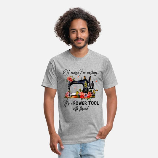 Of Course Im Working It's A Power Tool With Thread