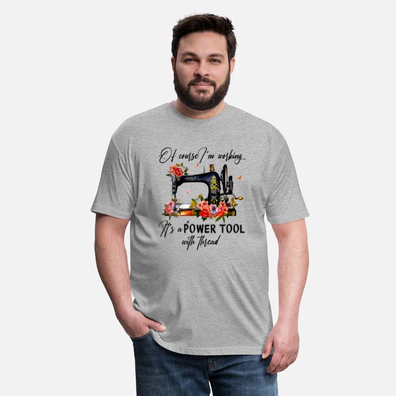 Of Course Im Working It's A Power Tool With Thread