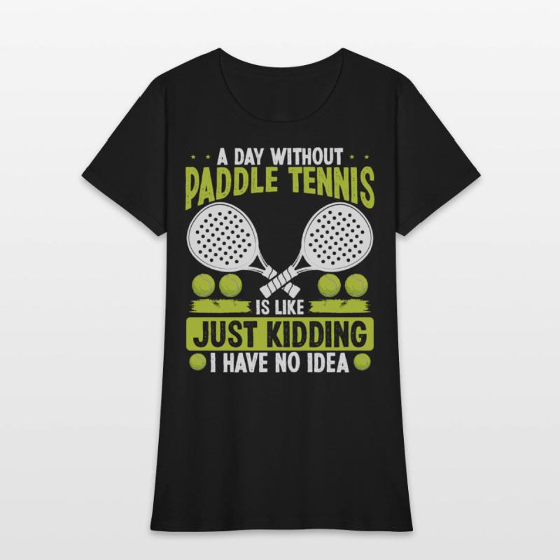 Paddle Tennis Player Just Kidding I have no Idea