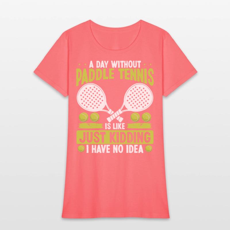 Paddle Tennis Player Just Kidding I have no Idea