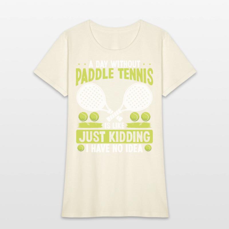 Paddle Tennis Player Just Kidding I have no Idea